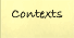 Contexts
