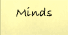 Minds
