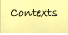 Contexts