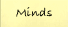 Minds